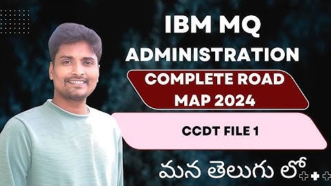 IBM MQ Administration 2024 CCDT File 1 in Telugu | Free Notes
