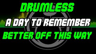 Download lagu Better Off This Way by A Day to Remember - Drumless - Backing Track - Play Along