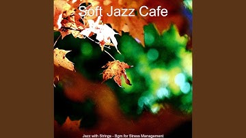 Hot Jazz Sax with Strings - Vibe for Stress Management
