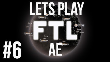 LETS PLAY FTL ADVANCED EDITION | EPISODE 6
