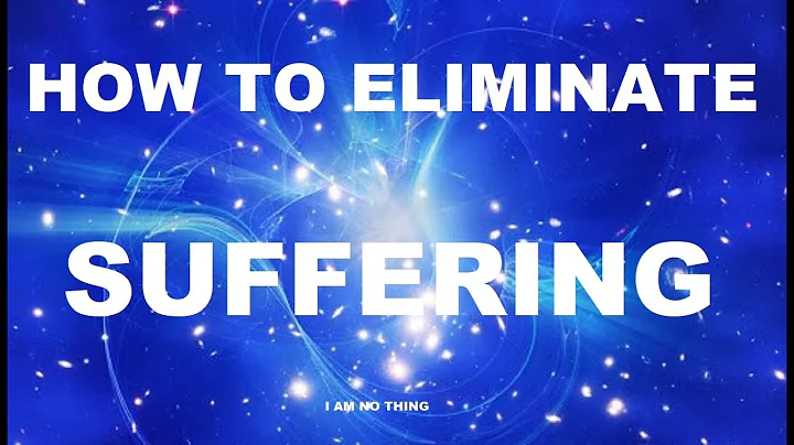 HOW TO ELIMINATE SUFFERING | I am No Thing