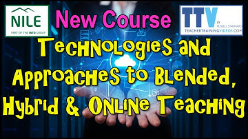 Technologies and Approaches to Blended, Hybrid and Online Teaching-Our new course #technology