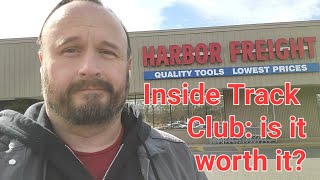 Finally buying into the Harbor Freight Inside Track Club. Worth it