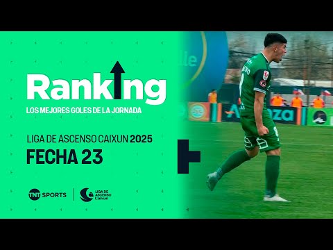 ¡CINCO GOLAZOS PARA ENMARCAR! Ranking: Fecha 23 - Liga de Ascenso Caixun 2025 | TNT Sports