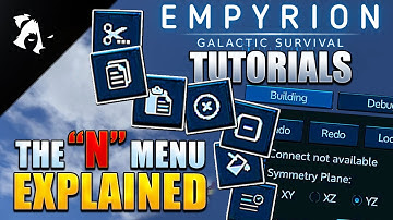 Empyrion Tutorials 2022 - The "N" Menu Explained!