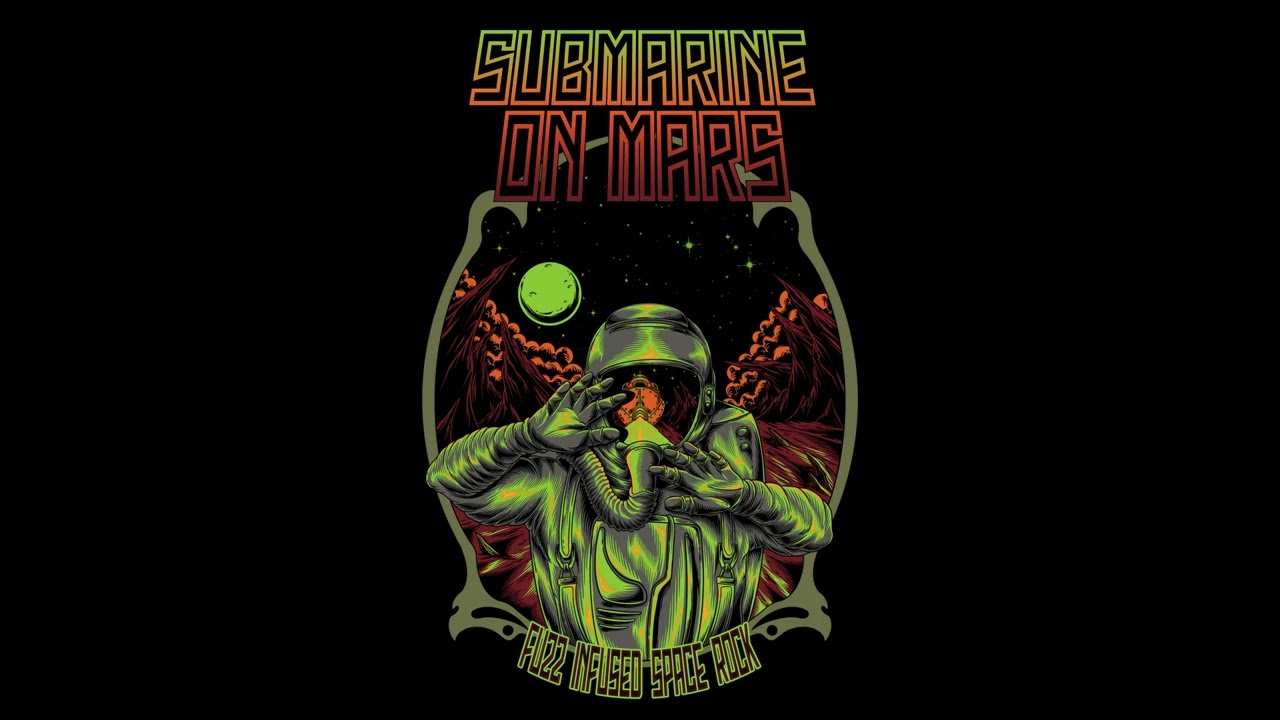 Submarine on Mars - Mission One: Fuzz Infused Space Rock (EP 2024)