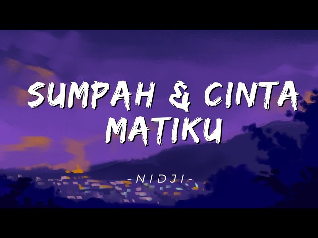 Sumpah Dan Cinta Matiku - Nidji (lyrics) (tiktok version) ~cintakan slalu abadi walau takdir tkpasti class=