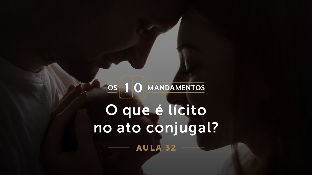32- O que é lícito no ato conjugal?