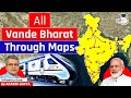 Route Map of all Vande Bharat | Through Maps | UPSC Mains