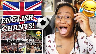 AMERICAN REACTS TO ENGLISH FOOTBALL CHANTS 😂 (WITH LYRICS!)