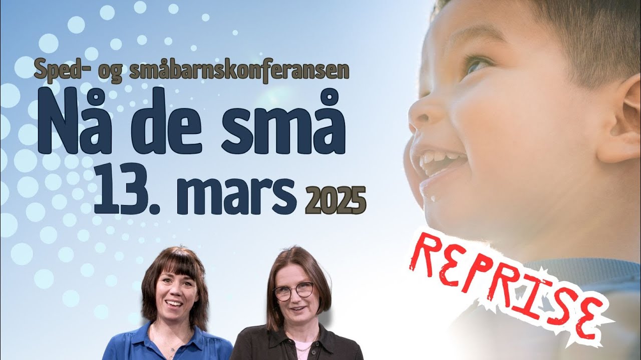 Nå de små 2025 - Sped- og småbarnskonferansen