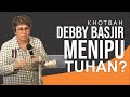 Download Lagu PDT. DEBBY BASJIR I MENIPU TUHAN!!! - #khotbahdebbybasjir_db #khotbahdebbybasjir