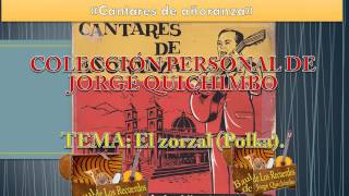 Video thumbnail of "LUIS ALBERTO VALENCIA - EL ZORZAL (Polka) Lp "Cantares de Añoranza""