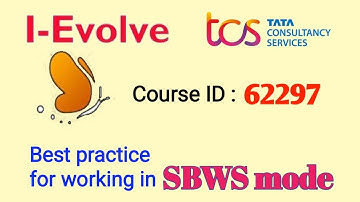 62297 || Best practice for working in SBWS mode || tcs || tcs mandatory Courses
