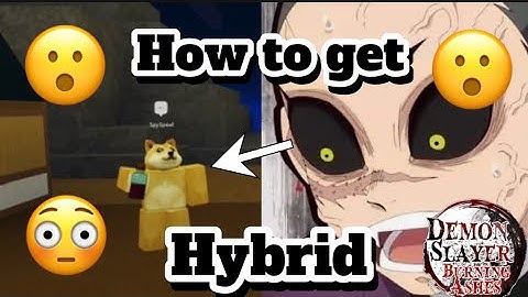 how to get HYBRID in demon slayer burning ashes + BOSSFIGHT and BLOOD DROP!
