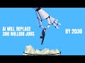 AI Will Replace 300 Million Jobs by 2030 - What Will You Do?
