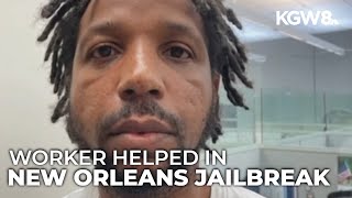 Maintenance worker arrested in connection with New Orleans jailbreak