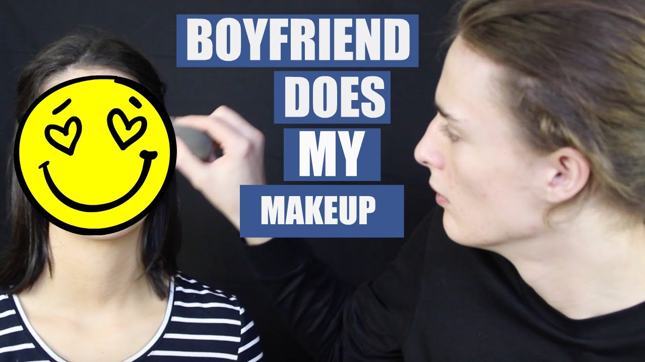 My Boyfriend Does My Makeup!