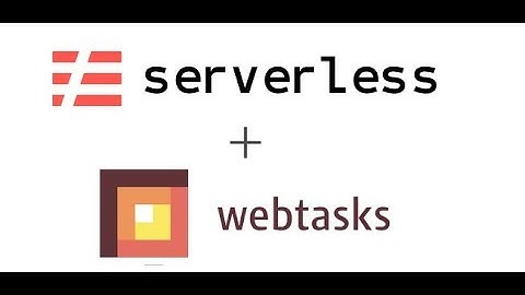 Serverless + Webtasks