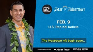 U.S. Rep. Kai Kahele joins Spotlight Hawaii