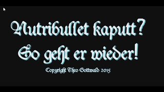 Nutribullet kaputt - so geht er wieder!