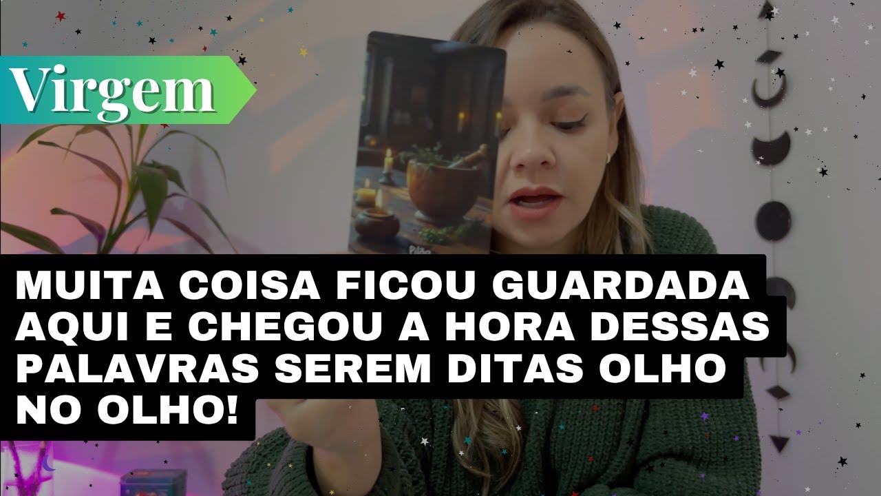 VIRGEM✨MUITA COISA FICOU GUARDADA AQUI! CHEGOU A HORA DESSAS PALAVRAS SEREM DITAS NUMA CONVERSA!