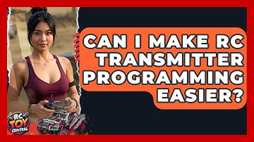 Can I Make RC Transmitter Programming Easier? - RC Toy Central