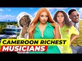 Top 10 Richest Musicians In Cameroon 2026