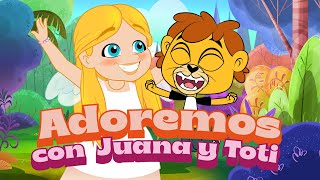 Música Cristiana, Adoremos Con Juana y Toti - Fe Kids