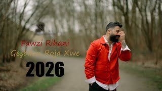   فوزي ريحاني Geşbikin Roja xwe Fawzi Rihani ام كشبكن روجا خوا من البوم برجفة حصريا كليب 