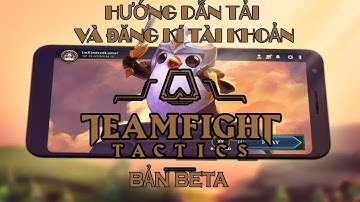 Hướng Dẫn Tải : Đấu Trường Chân Lý Mobile | TFT  chỉ 1 phút !