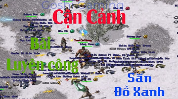 [VLTK Offline] Bãi Luyện công, Cày tiền, Săn đồ mà ai cũng mơ ước!