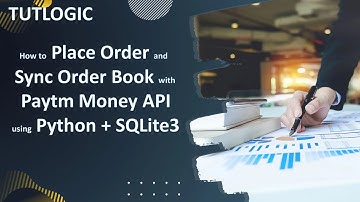 How to  Place Orders and Sync Order Book with Paytm Money API using Python, SQLite3 - in Hindi