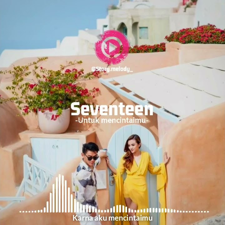 Seventeen - Untuk Mencintaimu #story30detik #lagu30detik #storywa #storywhatapps
