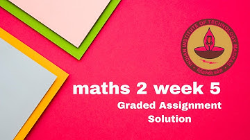 Maths 2 Week 5 Graded Assignment Solution IIT Madras Bs Data Science 