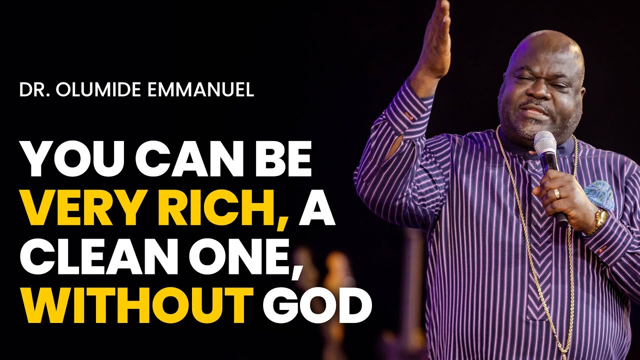 You Can Be Very Rich Without God - Dr. Olumide Emmanuel #dancreateswealth
