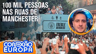 A FESTA EM MANCHESTER É AZUL | CONEXÃO EUROPA