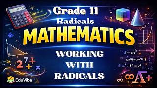 Grade 11 Math | WORKING WITH RADICALS | RADICALS | EDUVIBE | #eduvibe #easy #math #grade11