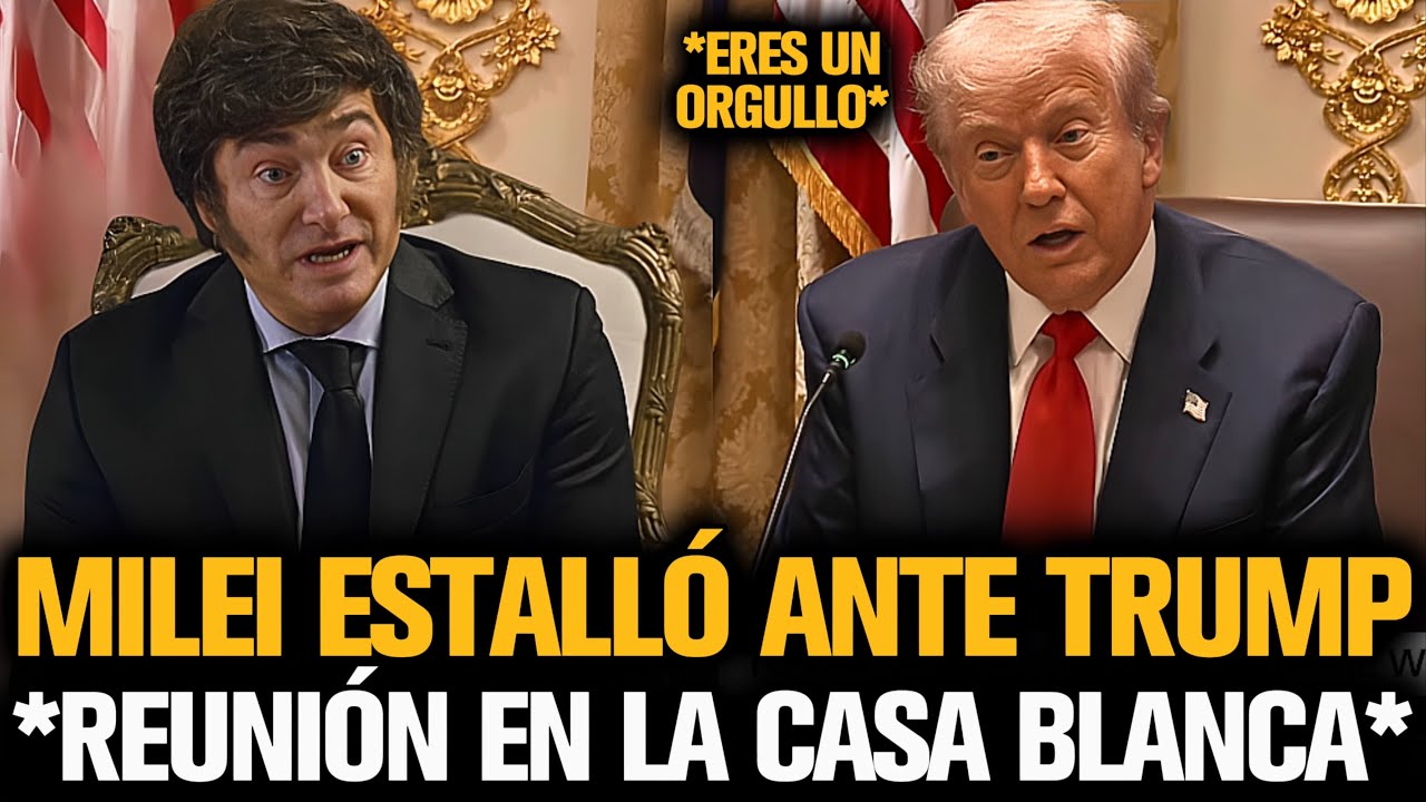 MILEI ESTALLÓ ANTE TRUMP EN PLENA REUNIÓN EN LA CASA BLANCA