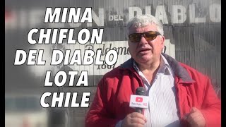 Mina Chiflón del Diablo en Lota - Chile