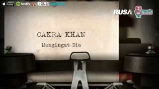 Video thumbnail of "Cakra Khan - Mengingat Dia [Official Lyrics Video]"