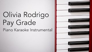 Pay Grade (Piano Karaoke Instrumental) Olivia Rodrigo