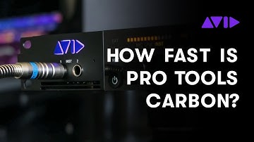 How Fast is Pro Tools | Carbon?