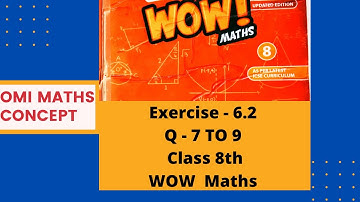 Exercise 6.2 Q 7 TO 9 CLASS 8TH WOW MATHS UPDATED VERSION