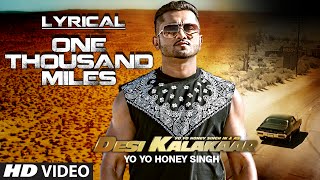 Video thumbnail of "LYRICAL: One Thousand Miles Full Song with LYRICS | Yo Yo Honey Singh | Desi Kalakaar"