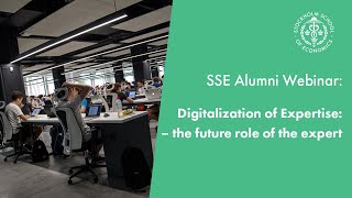 SSE Alumni Webinar: Digitalization of expertise – the future role of the expert