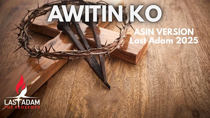 AWITIN KO with lyrics | Last Adam #worship #praise 