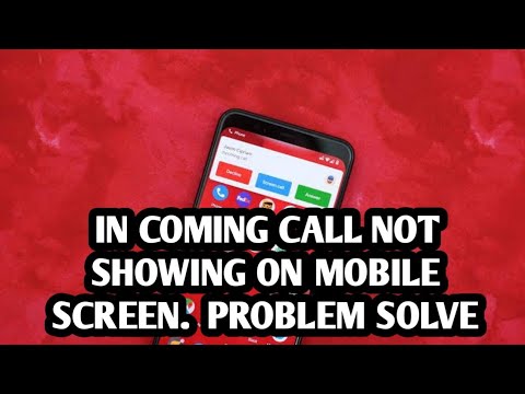 incoming call screen not showing incoming call screen not showing