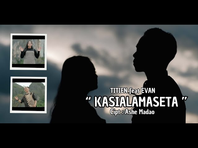 KASIALAMASETA_ Titien ft Evan || Official Music Video || Lagu Toraja Terbaru class=