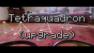 Tetraquadron (upgrade)